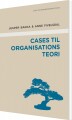 Cases Til Organisationsteori - 