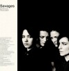 Savages - Silence Yourself - 