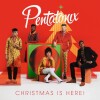Pentatonix - Christmas Is Here - 