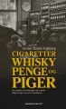Cigaretter Whisky Piger Og Penge - 