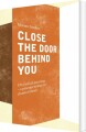Close The Door Behind You - 