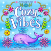 Cosy Vibes - Cozy Coloring Cute And Cozy Coloring Book