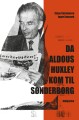 Da Aldous Huxley Kom Til Sønderborg - 