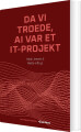 Da Vi Troede Ai Var Et It Projekt
