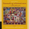 Danmark Og Reformationen - I 1500-Tallet Og Nu - 