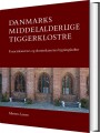 Danmarks Middelalderlige Tiggerklostre - 