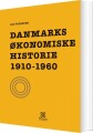 Danmarks Økonomiske Historie 1910-1960 - 