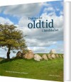 Danmarks Oldtid I Landskabet - 
