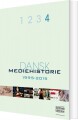 Dansk Mediehistorie 1-4 - 