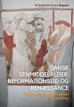 Dansk Senmiddelalder Reformationstid Og Renæssance