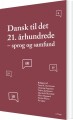 Dansk Til Det 21 Århundrede - 