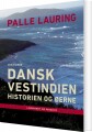Dansk Vestindien Historien Og Øerne - 