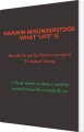 Darwin Misunderstood What Life Is - 