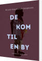 De Kom Til En By