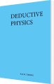 Deductive Physics