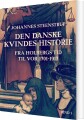 Den Danske Kvindes Historie Fra Holbergs Tid Til Vor 1701-1917 Bind 1 - 