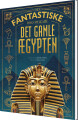 Den Fantastiske Bog Om Det Gamle Ægypten - 