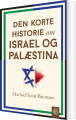 Den Korte Historie Om Israel Og Palæstina - 