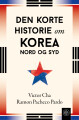 Den Korte Historie Om Korea - Nord Og Syd