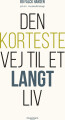 Den Korteste Vej Til Et Langt Liv