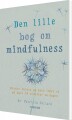 Den Lille Bog Om Mindfulness - 