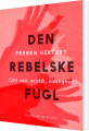 Den Rebelske Fugl Om Sex Erotik Kærlighed