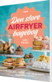 Den Store Airfryer Bagebog