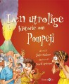 Den Utrolige Historie Om Pompeji - 