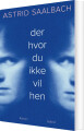 Der Hvor Du Ikke Vil Hen