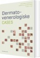 Dermato- Venerologiske Cases - 