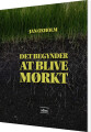 Det Begynder At Blive Mørkt