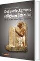 Det Gamle Ægyptens Religiøse Litteratur - 