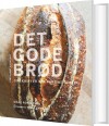 Det Gode Brød - Opskrifter Fra Tartine Bakery - 