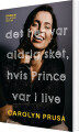 Det Her Var Aldrig Sket Hvis Prince Var I Live