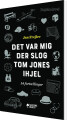 Det Var Mig Der Slog Tom Jones Ihjel