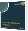 Gode Rutinesituationer I Dagtilbud - Det Ved Vi Om