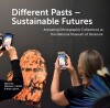 Different Pasts - Sustainable Futures