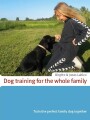 Dog Training For The Whole Family - 