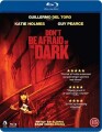 Don T Be Afraid Of The Dark - 