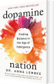 Dopamine Nation Finding Balance In The Age Of Indulgence