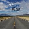 Mark Knopfler - Down The Road Wherever - 