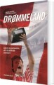 Drømmeland - Sejren Og Sommeren Der Forandrede Danmark - 
