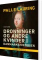 Dronninger Og Andre Kvinder I Danmarkshistorien - 