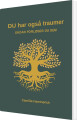 Du Har Også Traumer