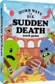 Dumb Ways To Die Kortspil - Sudden Death