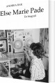 Else Marie Pade - En Biografi - 