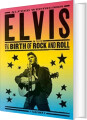 Elvis And The Birth Of Rock And Roll