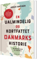 En Ualmindelig Og Kortfattet Danmarkshistorie - 