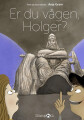 Er Du Vågen Holger