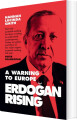 Erdogan Rising A Warning To Europe